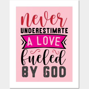 Never Underestimate a Love fueled by GOD Posters and Art